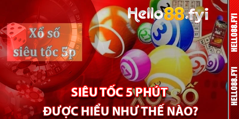 Siêu Tốc 5 Phút Được Hiểu Như Thế Nào?