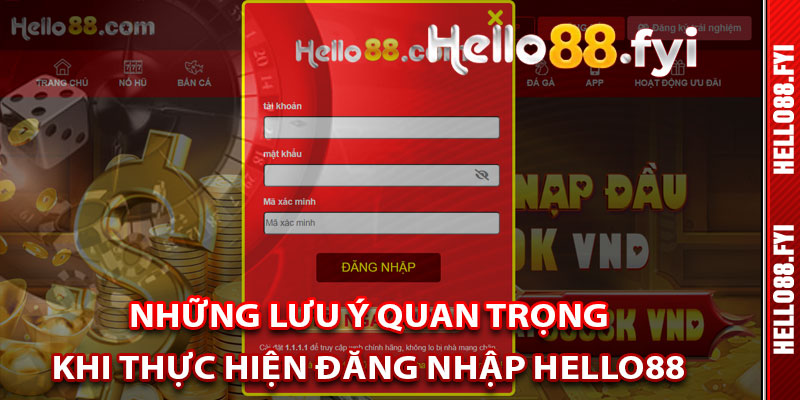 Những Lưu Ý Quan Trọng Khi Thực Hiện Đăng Nhập Hello88